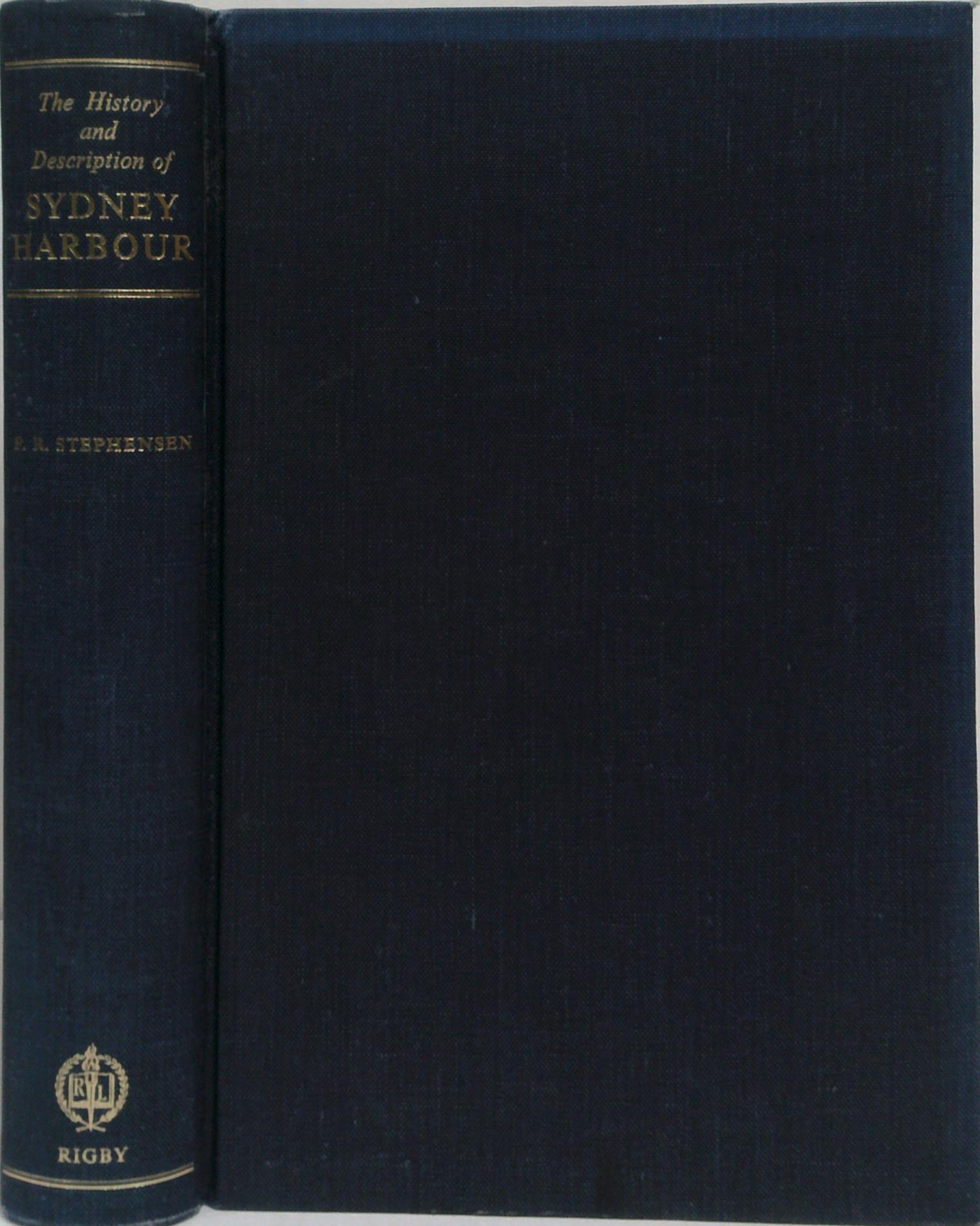 The History And Description Of Sydney Harbour by P. R. Stephensen ...