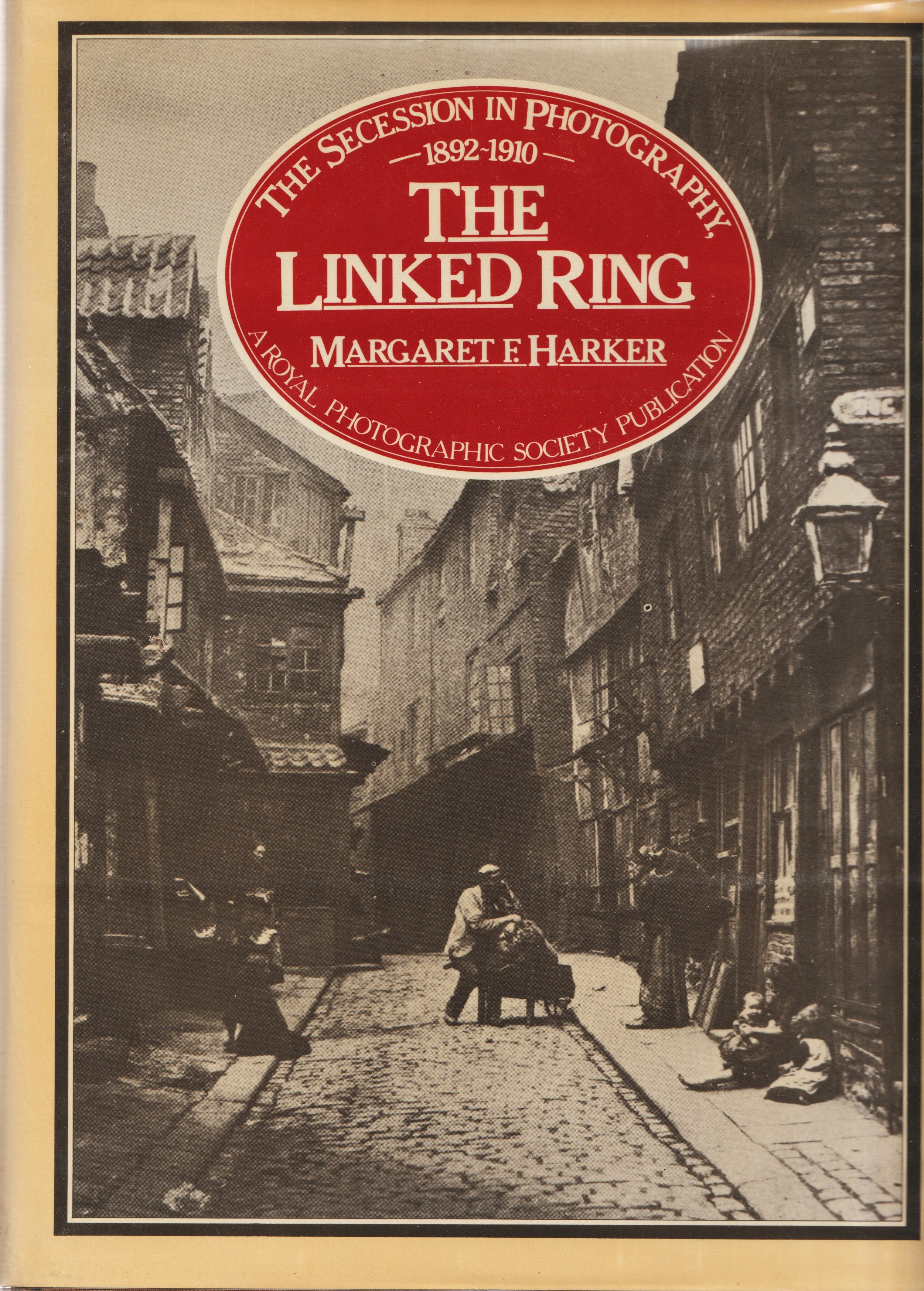[First Edition] The Linked Ring, The Secession in Photography, 1892-1910 Harker, Margaret E. [Used - As new] [Hardcover]
