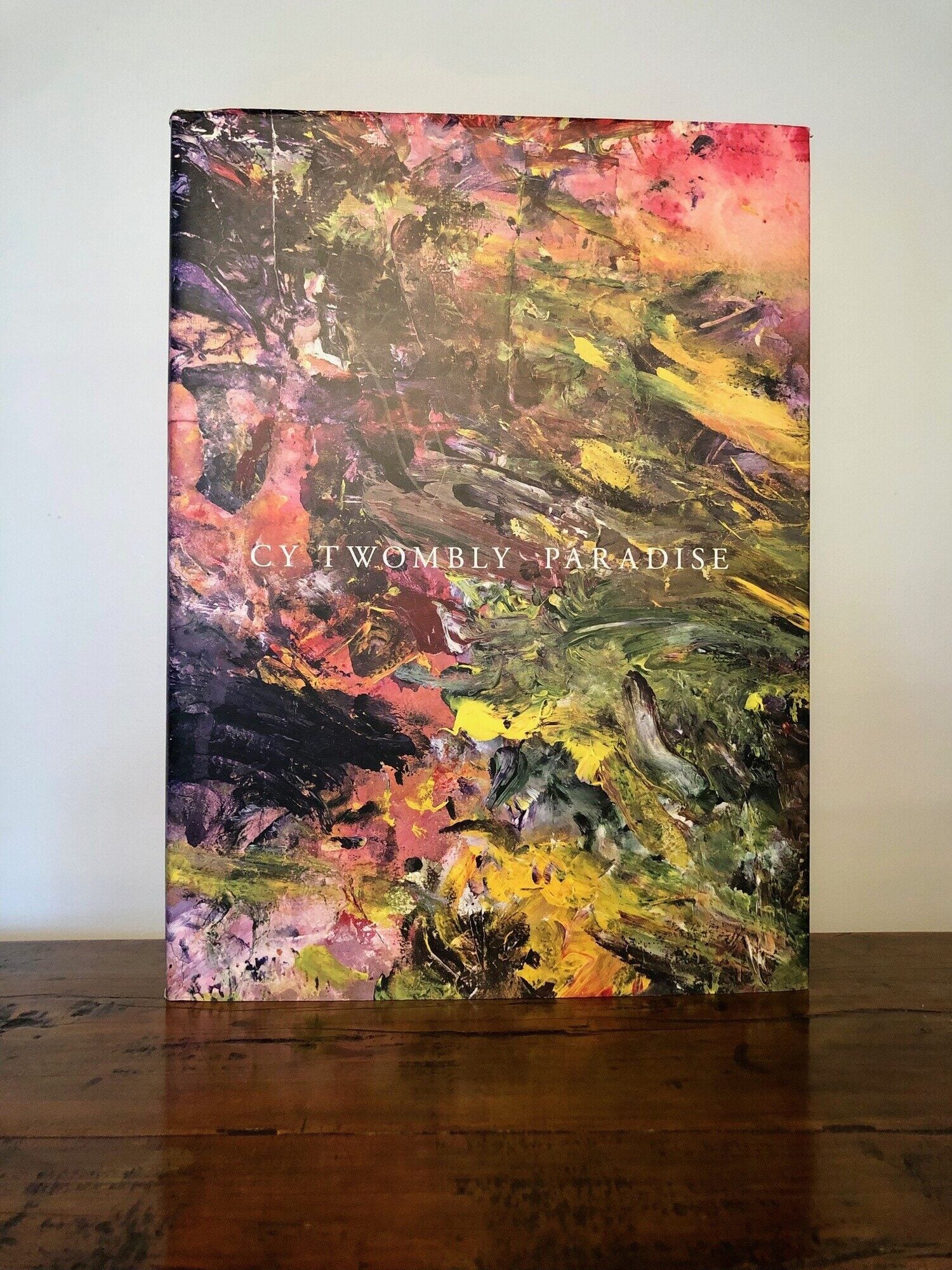 Cy Twombly: Paradise by SYLVESTER, Julie (editor). Essay by Philip