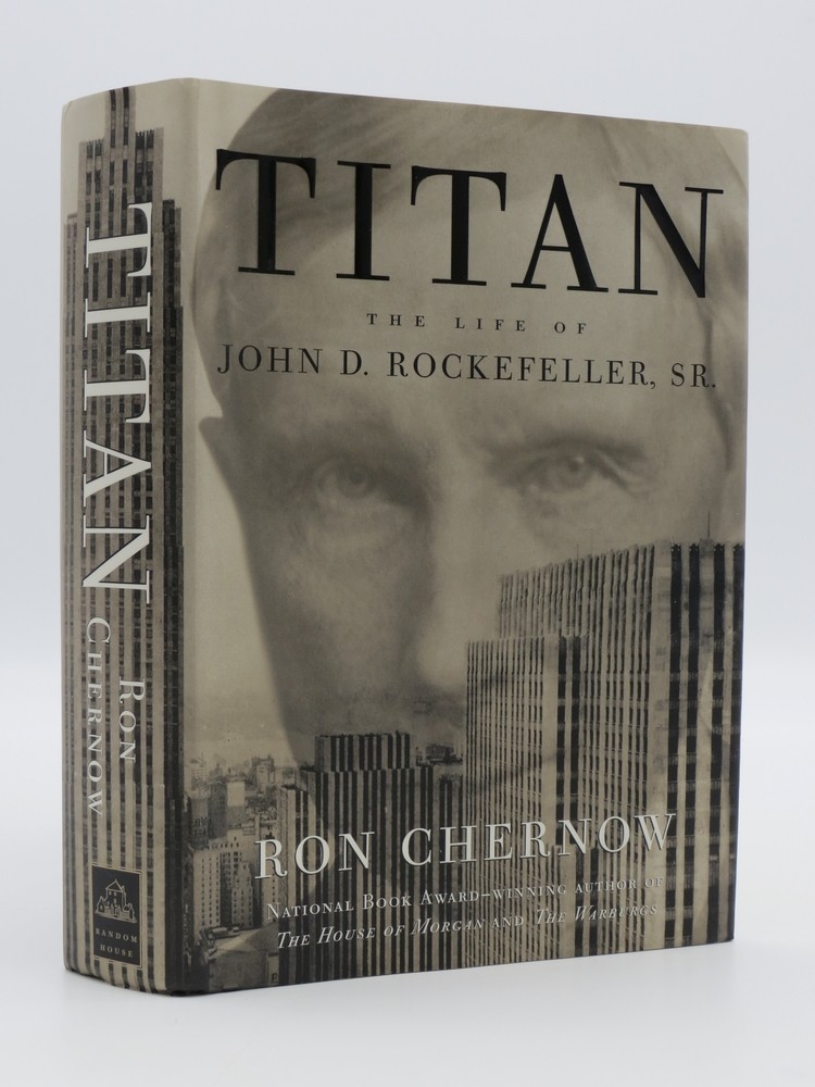 TITAN The Life of John D. Rockefeller, Sr. by Chernow, Ron: Very Good+ ...