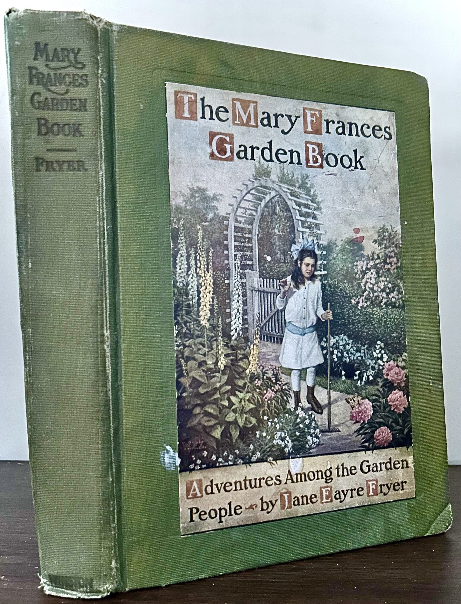 [Signed] [First Edition] The Mary Frances Garden Book or Adventures Among the Garden People with Illustrations by William F. Zwirner Fryer, Jane Eayre