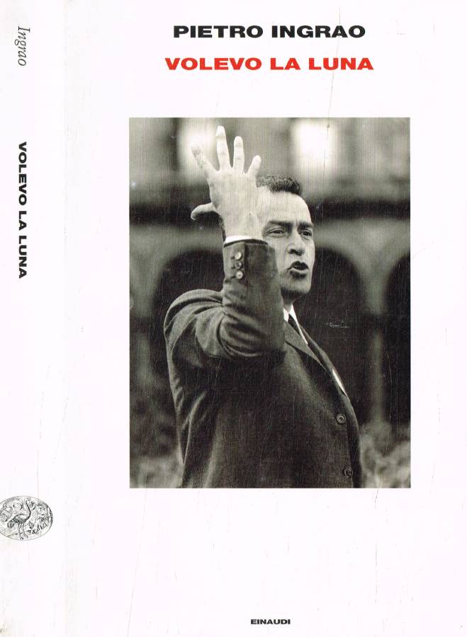 Volevo la luna - Ingrao Pietro