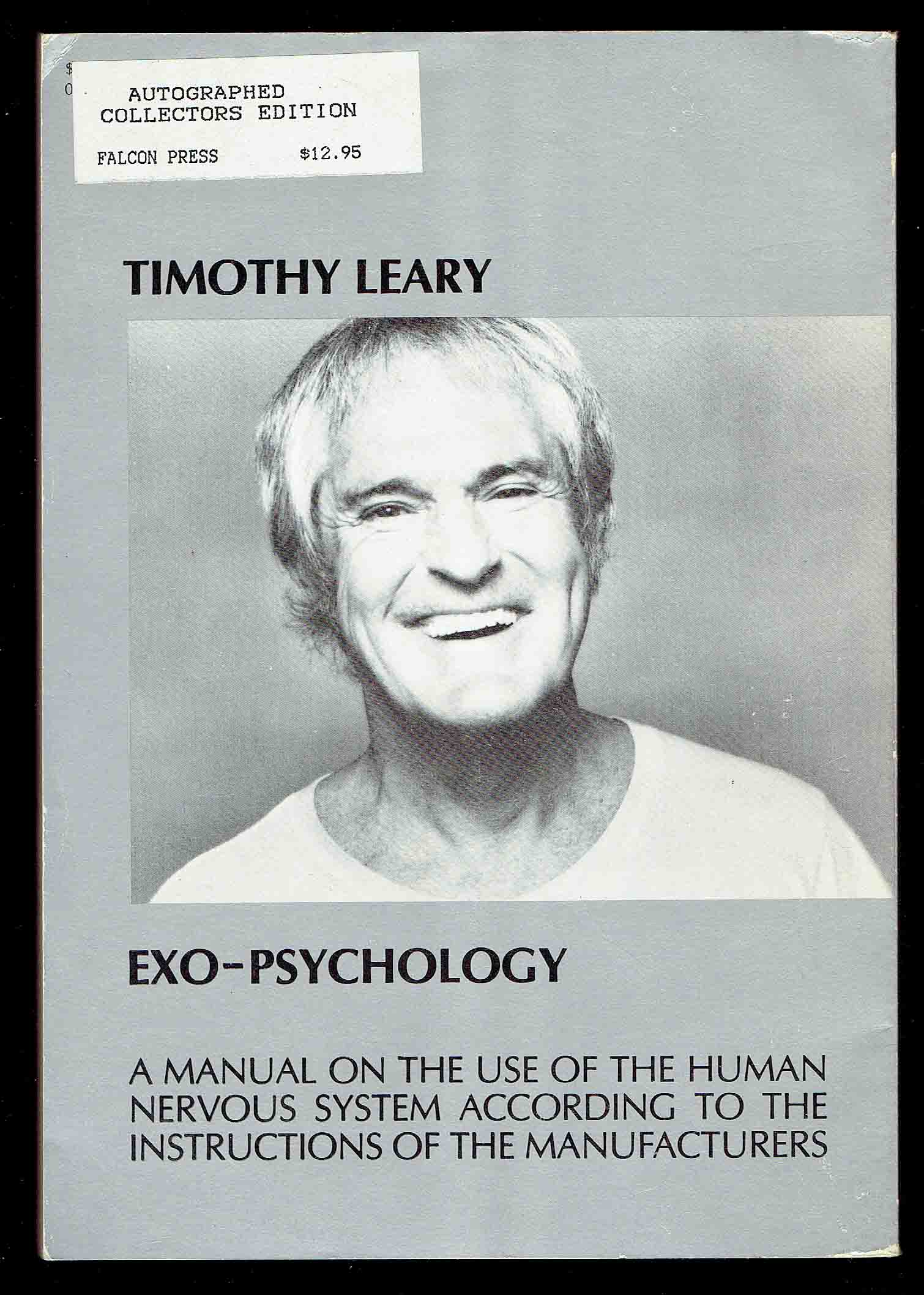 Leary System Exo-Psychology: A Manual on the Use of the Human Nervous System ...