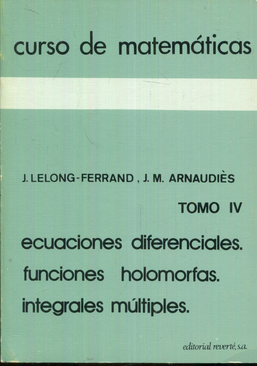 Curso de matemáticas.Tomo 4: Ecuaciones diferenciales. Funciones ...