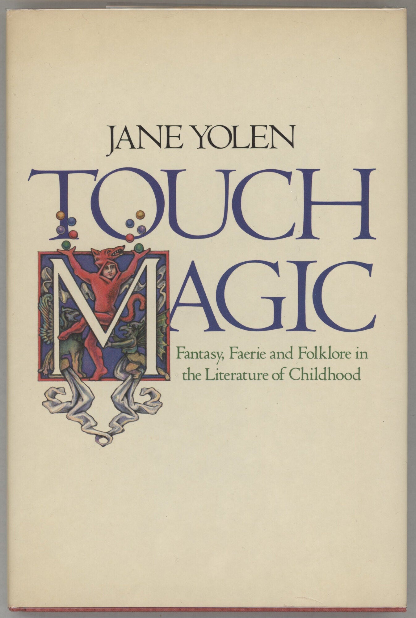 Touch Magic; Fantasy, Faerie and Folklore in the Literature of ...