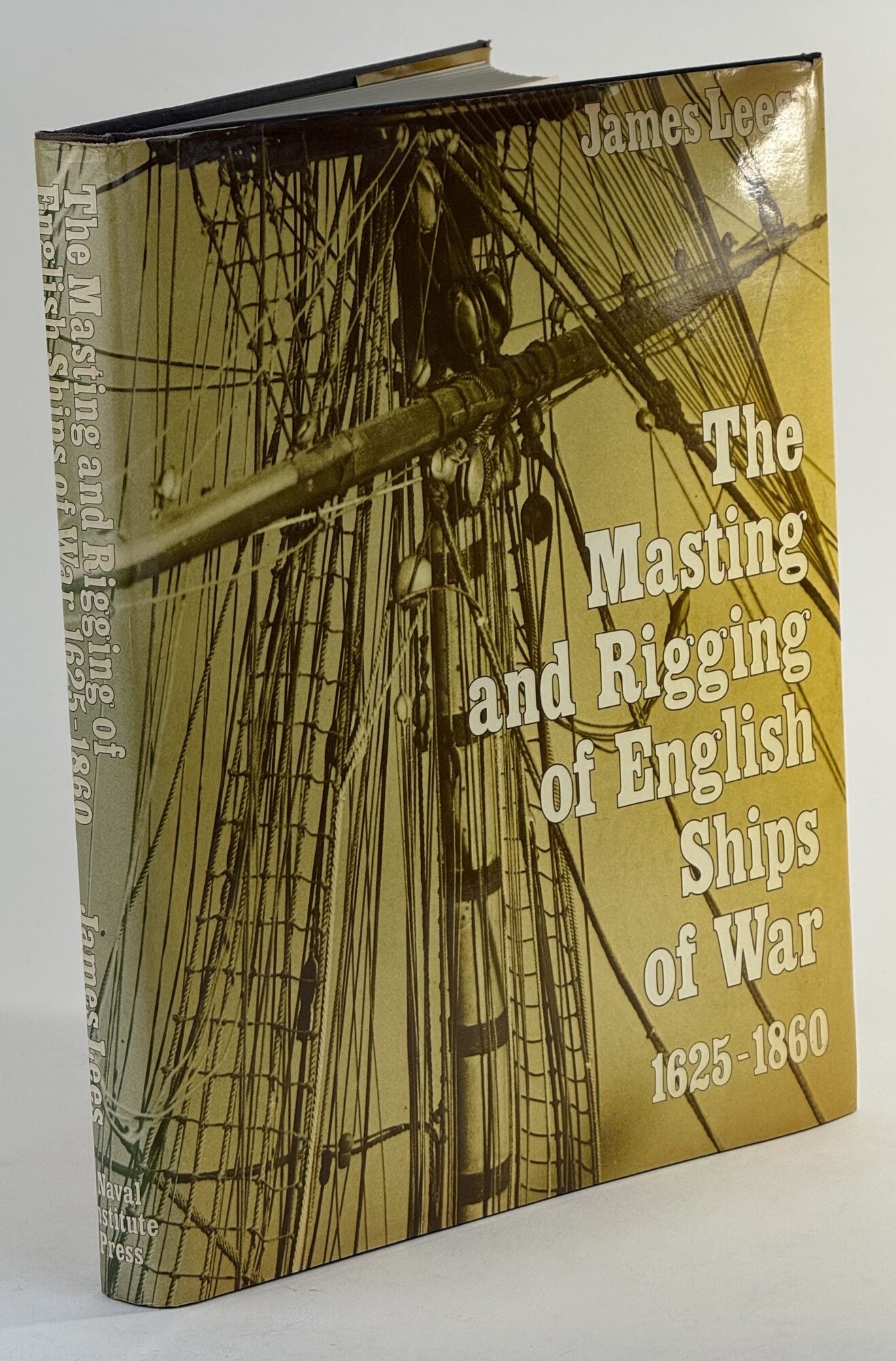 The Masting and Rigging of English Ships of War 1625-1860 by Lees