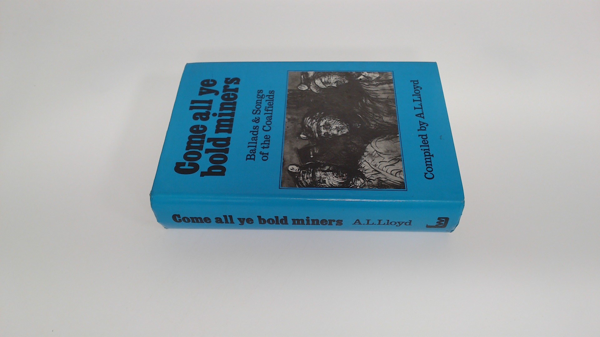Come all ye bold miners by A.L. Lloyd: Good Hardcover (1978 ...