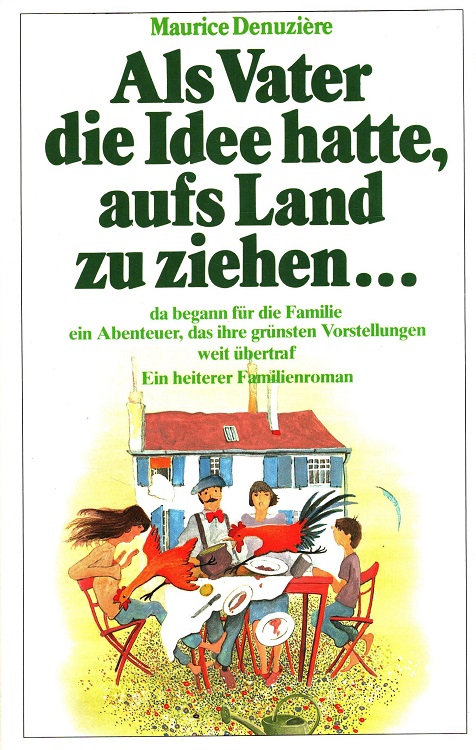 Als Vater die Idee hatte, aufs Land zu ziehen - Denuzière, Maurice