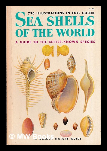 Soft Shell Books Sea shells of the world : a guide to the better-known species / by ...