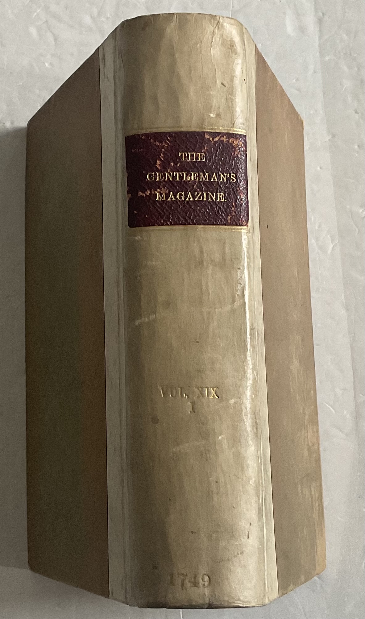 [First Edition] THE GENTLEMAN'S MAGAZINE AND HISTORICAL CHRONICLE VOLUME XIX FOR THE YEAR M.DCC.XLIX Sylvanus Urban [Used - Very good] [Hardcover]