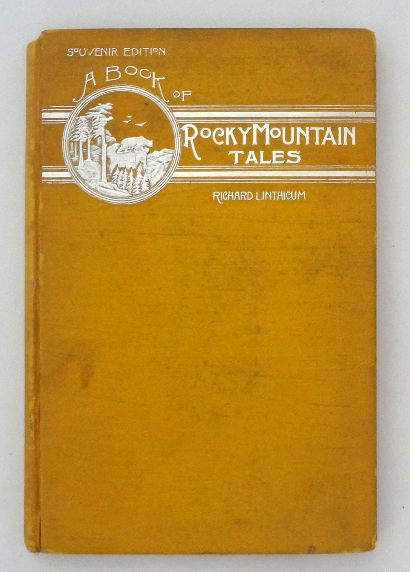 [Signed] [First Edition] A Book of Rocky Mountain Tales: Souvenir Edition Linthicum, Richard [Used - Very good] [Hardcover]