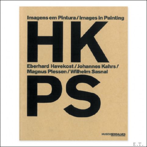 HKPS: Images In Painting, Johannes Kahrs- Eberhard Havekost/Johannes Kahrs/Magnus Plessen/Wilhelm Sasnal - Johannes Kahrs
