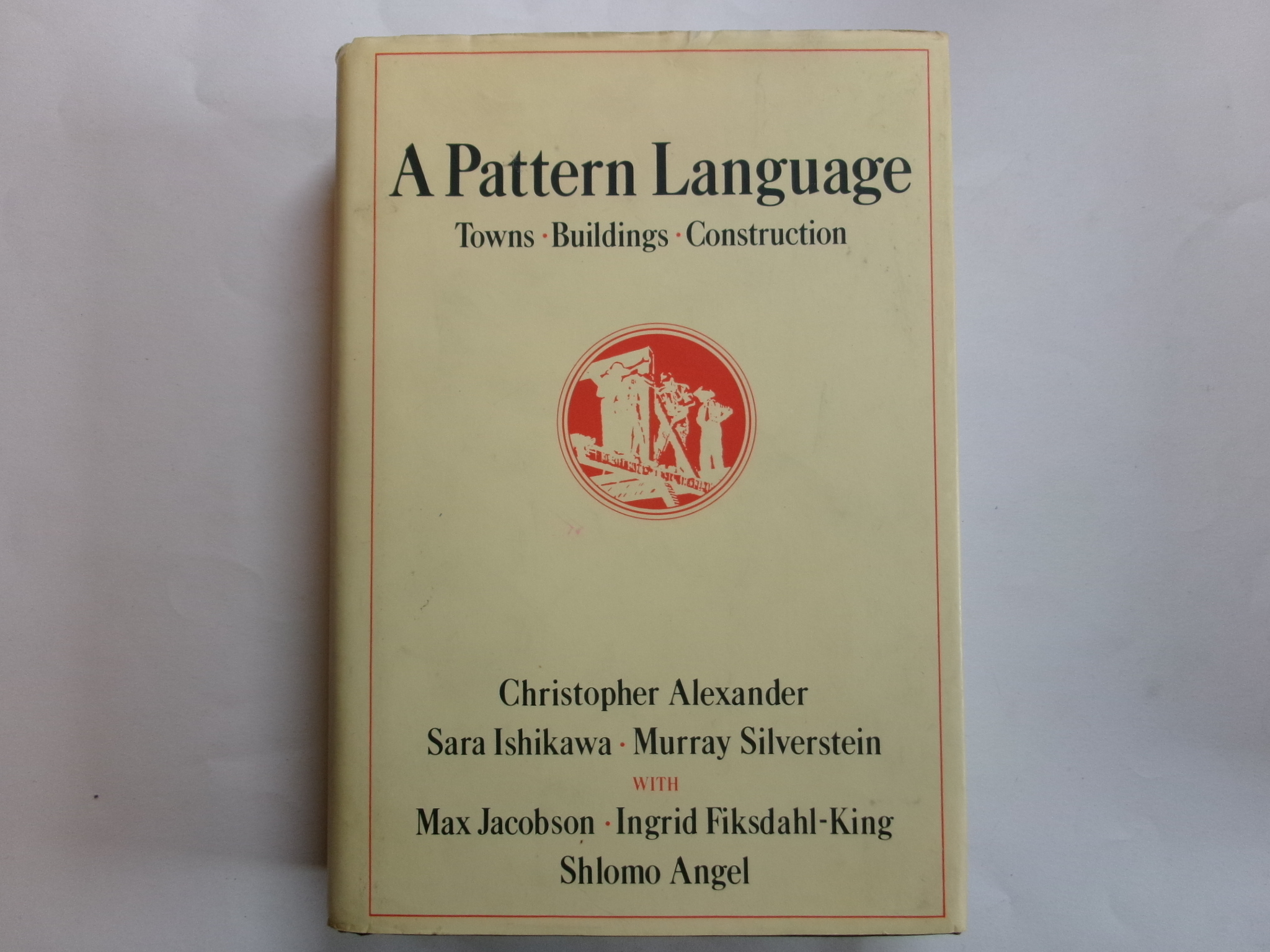 A Pattern Language: Towns, Buildings, Construction (Center for ...