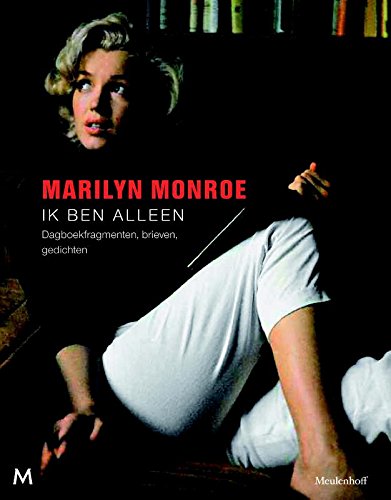 Marilyn Monroe. Ik ben alleen.: Dagboekfragmenten, brieven, gedichten - Monroe, Marilyn