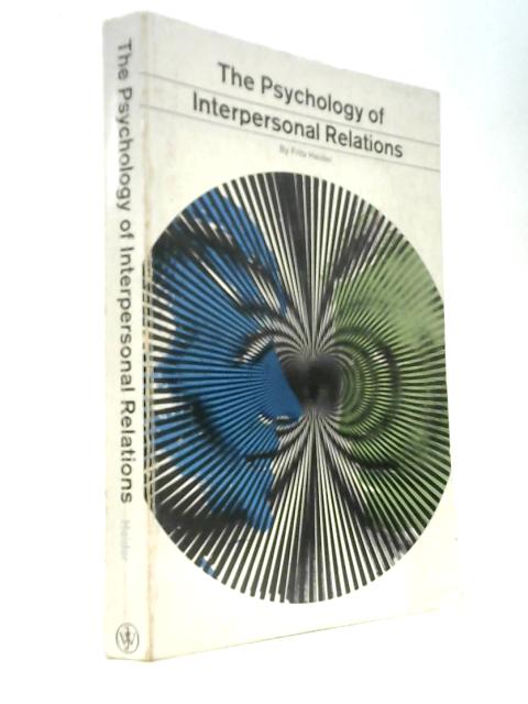 The Psychology of Interpersonal Relations by Fritz Heider: Good