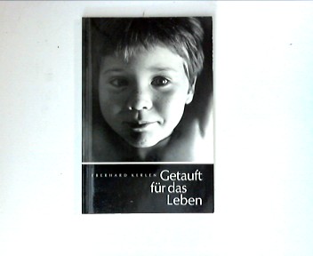 Getauft für das Leben. - Kerlen, Eberhard