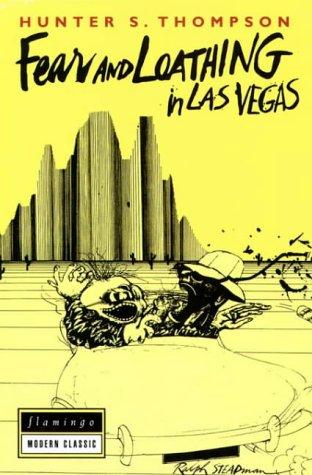 Fear and Loathing in Las Vegas; A Savage Journey to the Heart of
