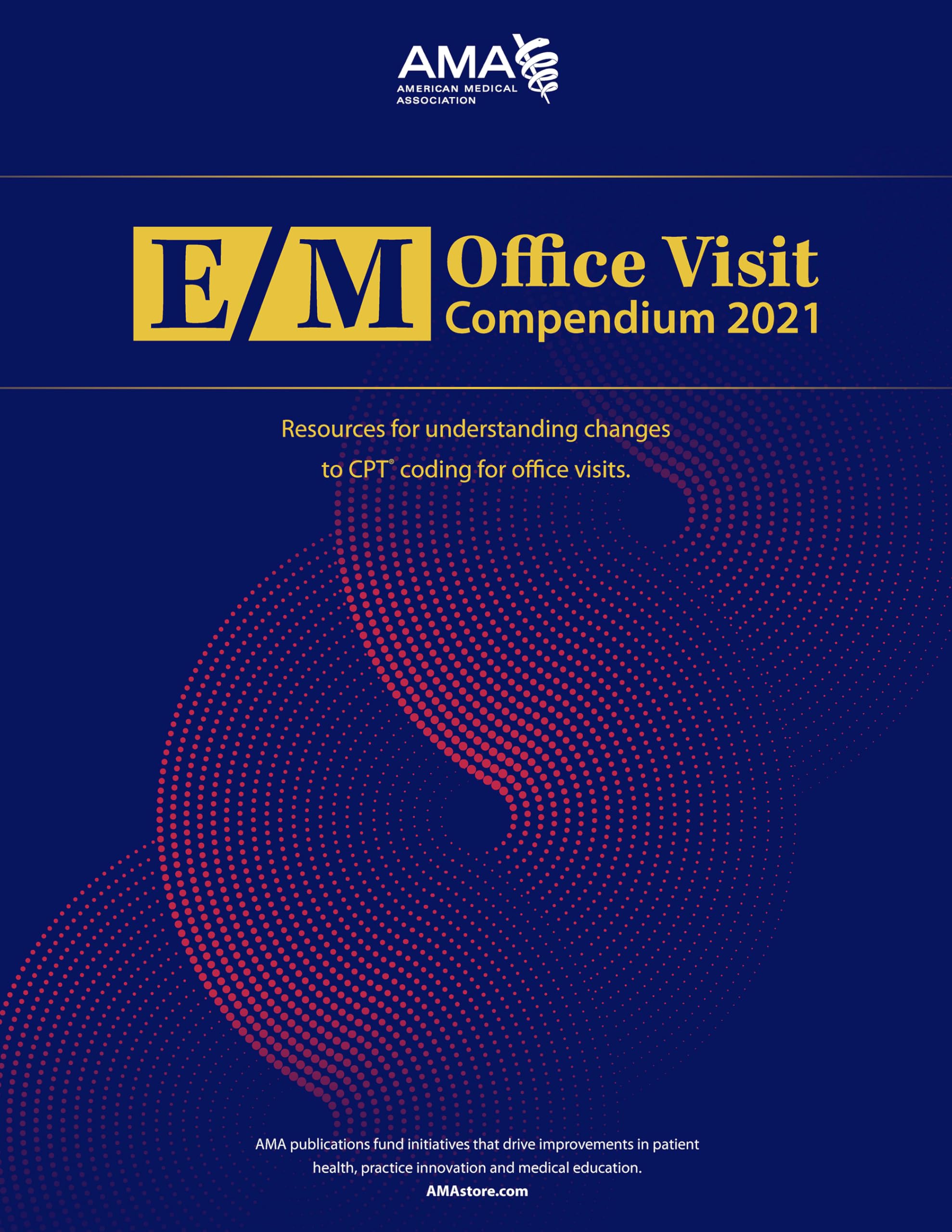 E/M Office Visit Compendium 2021: Resources for Understanding Changes to CPT Coding for Office Visits American Medical Association [Used - Good]