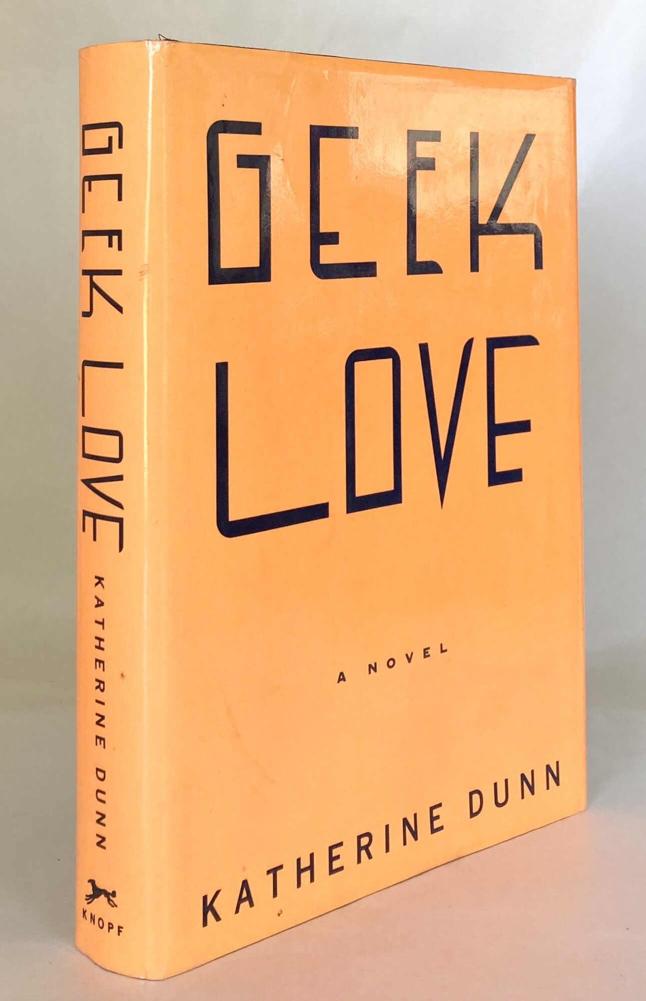 [First Edition] Geek Love A Novel [SIGNED by the author] DUNN, Katherine [Used - Very good] [Hardcover]