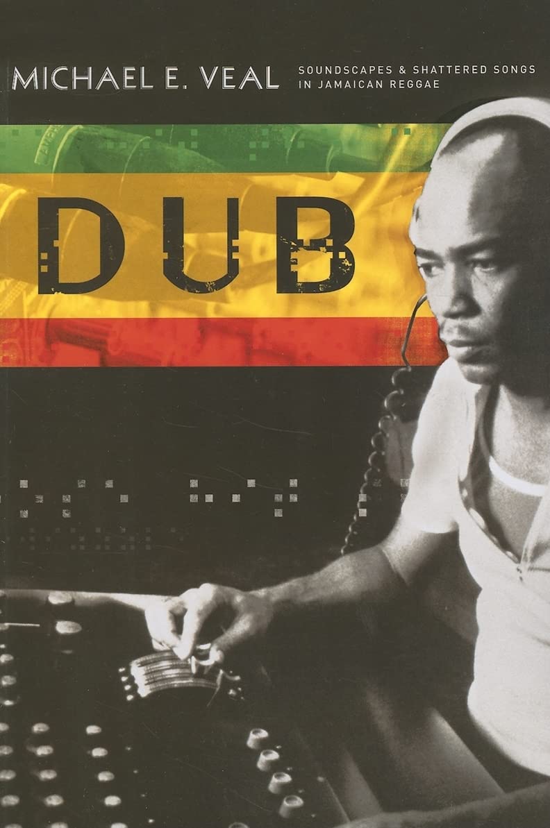 DUB論 Soundscapes and Shattered Songs in Dub: Soundscapes and Shattered Songs in Jamaican Reggae (Music