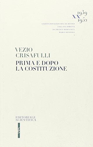 Prima e dopo la Costituzione - Crisafulli, Vezio