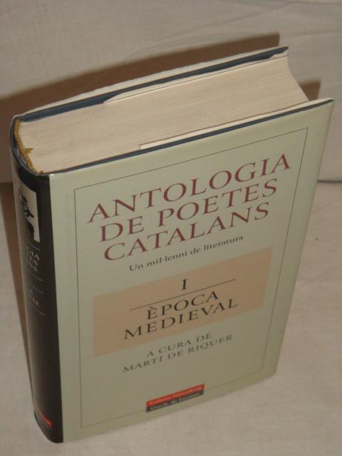 Antologia de poetes catalans. Un mil·leni de literatura. I- Època medieval - a cura de Martí de Riquer