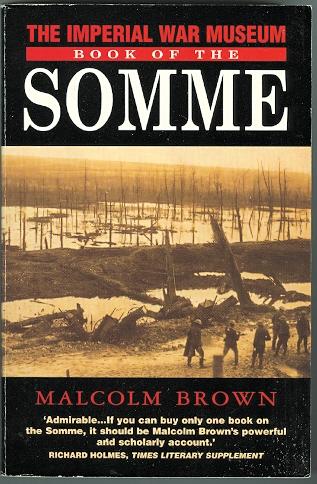 THE IMPERIAL WAR MUSEUM BOOK OF THE SOMME. - Brown, Malcolm.