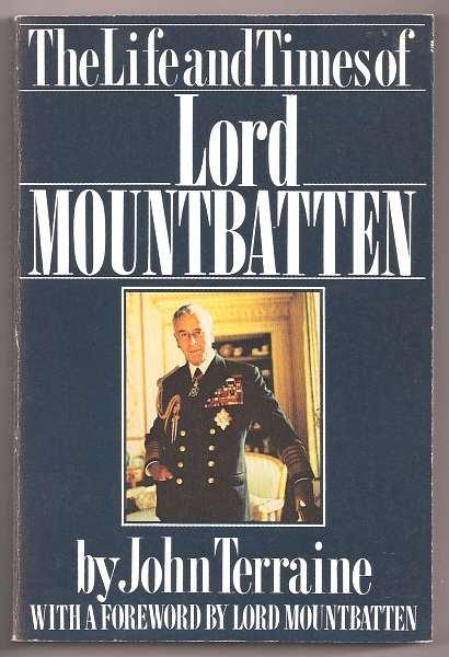 THE LIFE AND TIMES OF LORD MOUNTBATTEN - Terraine, John