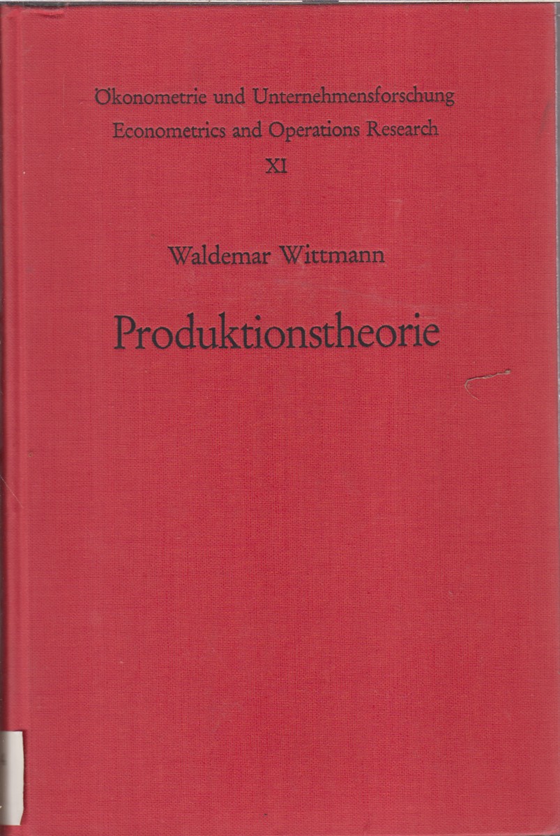 Produktionstheorie - Wittmann, Waldemar