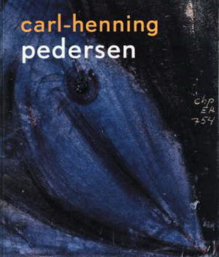 Carl-Henning Pedersen of het Juiste Gebruik van het Wonderbaarlijke - or de Good Use of the Marvellous. - PEDERSEN, CARL-HENNING - WILLEMIJN STOKVIS ET AL.