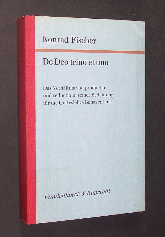 De Deo trino et uno. Das Verhältnis von productio und reductio in seiner Bedeutung für die Gotteslehre Bonaventuras. (= Forschungen zur systematischen und ökumenischen Theologie, Band 38. Herausgegeben von Edmund Schlink). - Fischer, Konrad