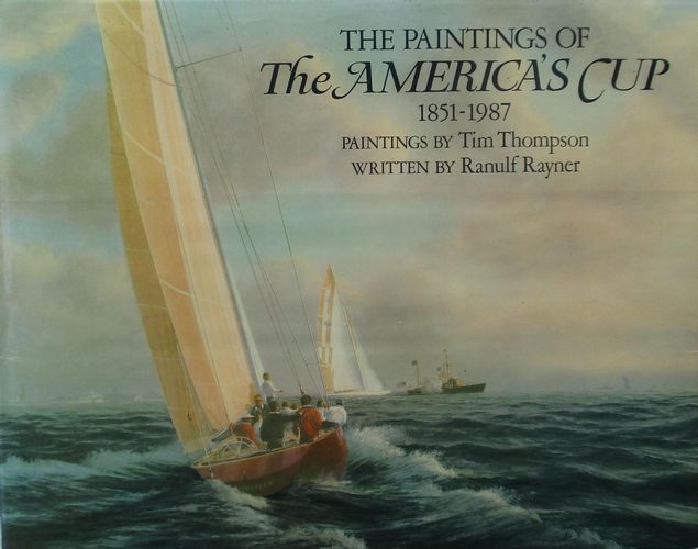 THE PAINTINGS OF THE AMERICA'S CUP 1851-1987 - RAYNER, Ranulf