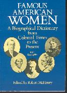 Famous American Women: A Biographical Dictionary from Colonial Times to the Present - McHenry, Robert (editor).