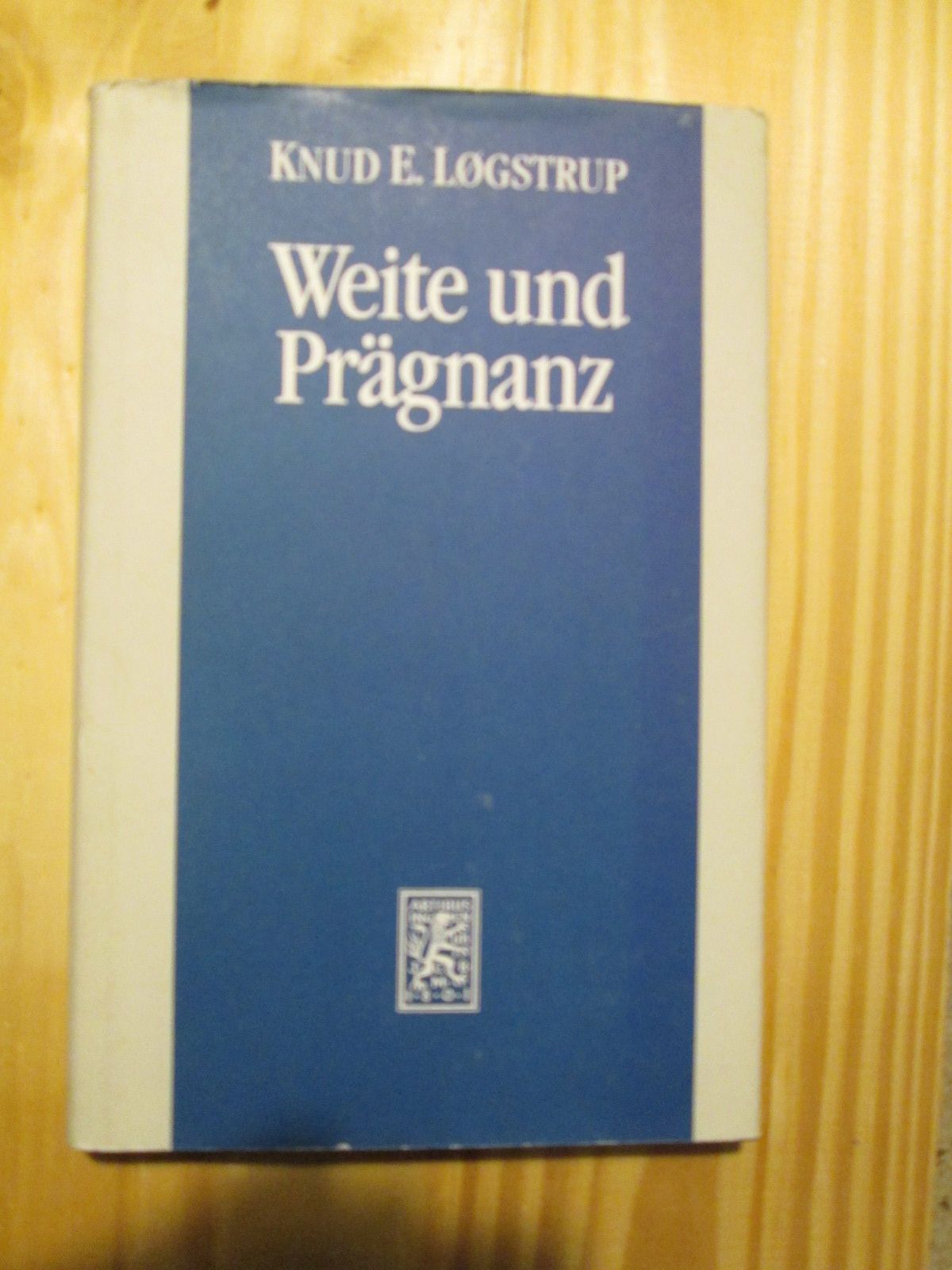 Weite und Prägnanz : sprachphilosophische Betrachtungen [ Metaphysik, I.] - Løgstrup, Knud E.