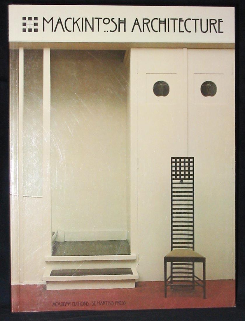 Mackintosh Architecture : The Complete Buildings and Selected Projects - Cooper, Jackie