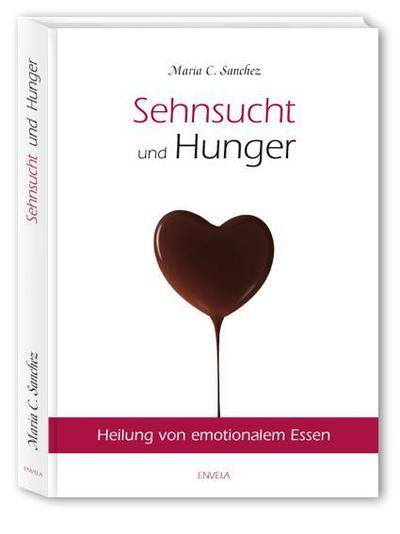 Sehnsucht und Hunger - Maria Sanchez