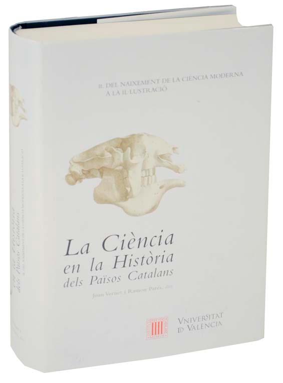 La Ciencia en La Historia dels Paisos Catalans Del Naixement De La Ciencia Moderna A La Il Lustracio Volume II (2) - VERNET, Joan & Ramon Pares