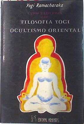 Catorce lecciones sobre filosofía Yogi y ocultismo oriental - Atkinson, William Walker/Ramacharaka, Yogi