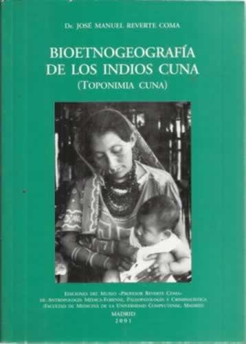BIOETNOGEOGRAFÍA DE LOS INDIOS CUNA (Toponumia cuna) - Reverte Coma, José Manuel