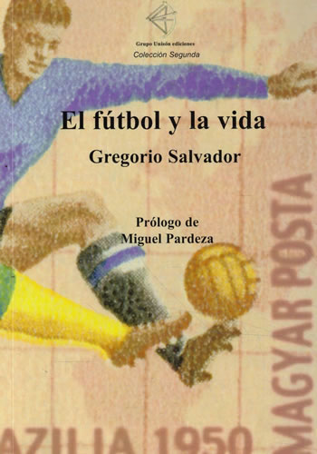 El fútbol y la vida - Gregorio Salvador