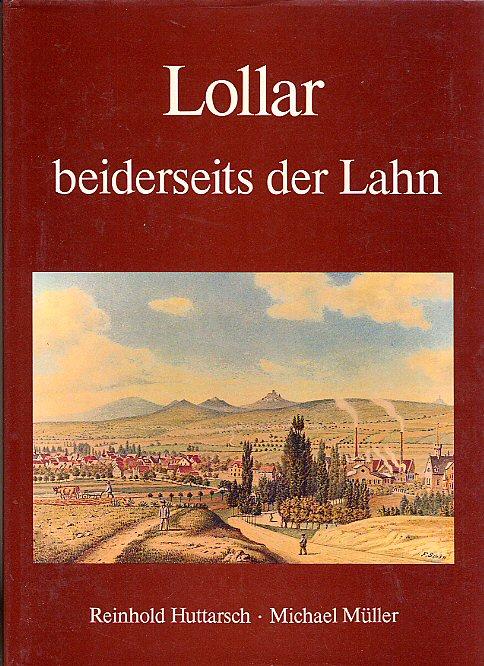 Lollar; Beiderseits der Lahn [Lollar, both sides of the Lahn] - Huttarsch, Reinhold and Michael Müller [Vorwort Gerd Bocks]