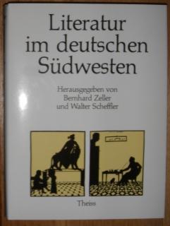 Literatur im deutschen Südwesten. - Zeller, Bernhard / Scheffler, Walter ((Hrsg.),