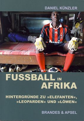 Fußball in Afrika. Hintergründe zu 