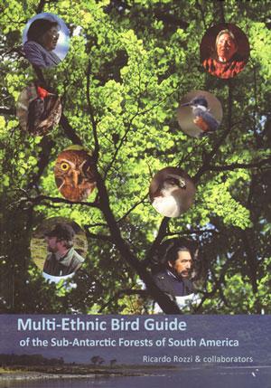 Multi-ethnic Bird guide of the subantarctic forests of South America. - Rozzi, Ricardo.