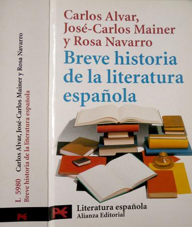 Breve historia de la Literatura Española. - ALVAR, Carlos, MAINER, José Carlos y NAVARRO, Rosa.