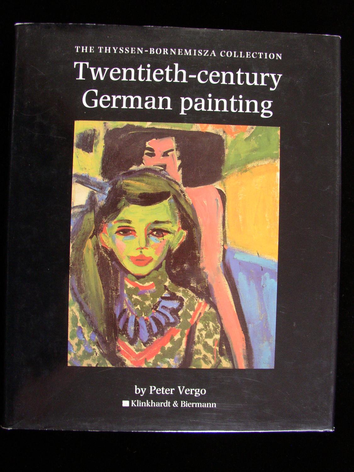 Twentiethcentury German painting The ThyssenBornemisza Collection by