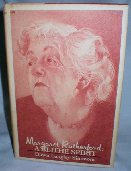 Margaret Rutherford: A Blithe Spirit - Simmons, Dawn Langley