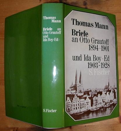 Briefe an Otto Grautoff 1894-1901 und Ida Boy-Ed 1903-1928. Herausgegeben von Peter de Mendelssohn. - Mann, Thomas