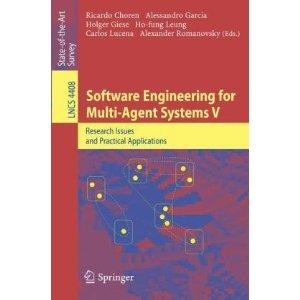 Software Engineering for Multi-Agent Systems V Research Issues and Practical Applications (Lecture Notes in Computer Science / Programming and Software Engineering) (v. 5) - Choren, Ricardo & Alessandro Garcia & Carlos Lucena & Alexander Romanovsky