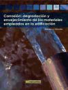 Corrosión, degradación y envejecimiento de los materiales empleados en la edificación - Francisco J Pancorbo